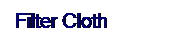 Text Box: Filter Cloth
